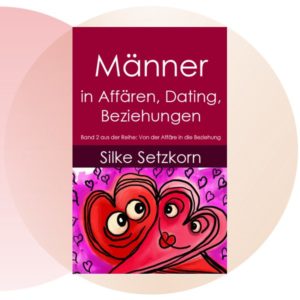 Buchtitel: Männer in Affären, Dating, Beziehungen