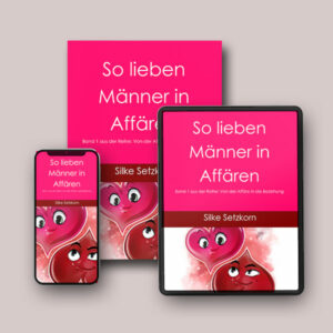 Buchtitel "So lieben Männer in Affären" als Buch und PDF für Smartphone und Tablet